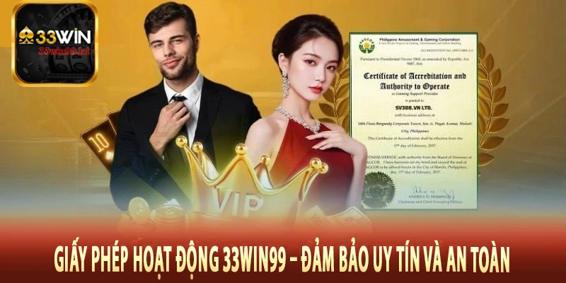 Giấy Phép Hoạt Động 33Win99 – Đảm Bảo Uy Tín và An Toàn