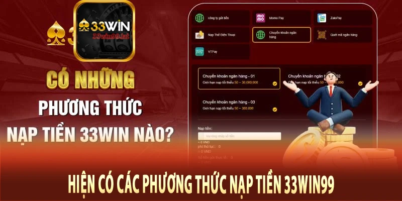 Hiện có các phương thức nạp tiền 33Win99